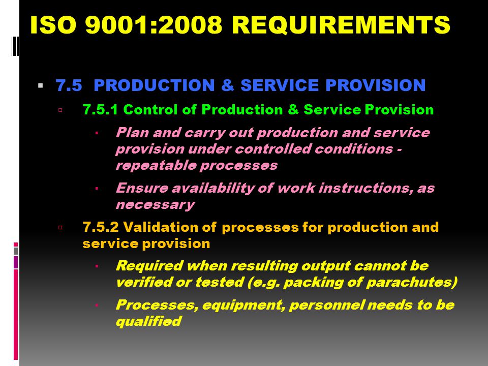 ISO 9001:2008 REQUIREMENTS 7.5 PRODUCTION & SERVICE PROVISION
