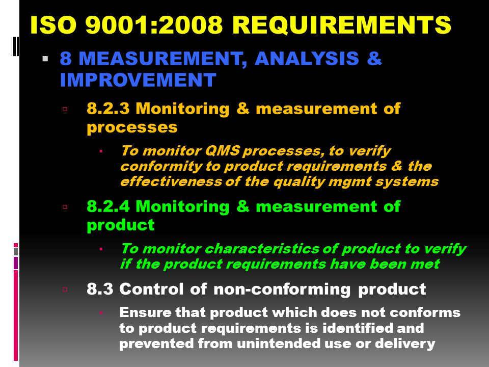 ISO 9001:2008 REQUIREMENTS 8 MEASUREMENT, ANALYSIS & IMPROVEMENT