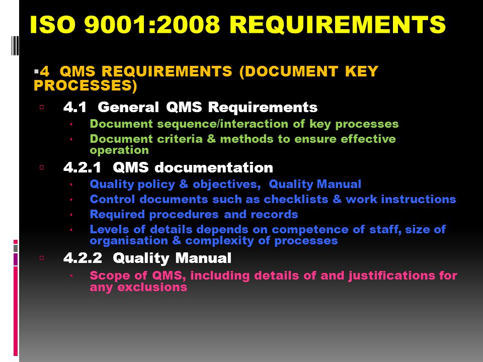 ISO 9001:2008 REQUIREMENTS 4 QMS REQUIREMENTS (DOCUMENT KEY PROCESSES)