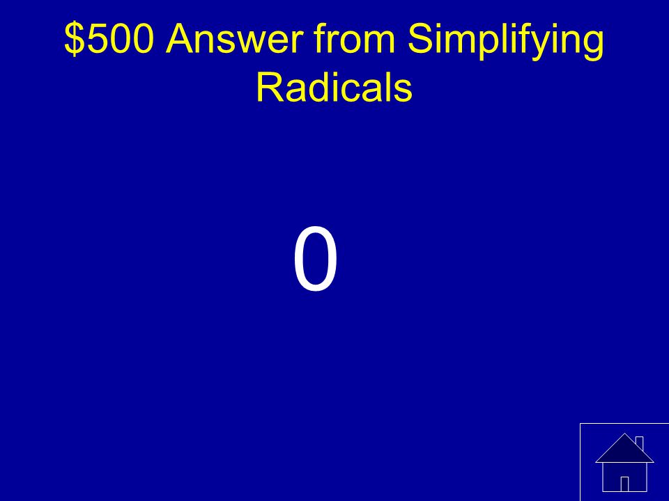 $500 Answer from Simplifying Radicals