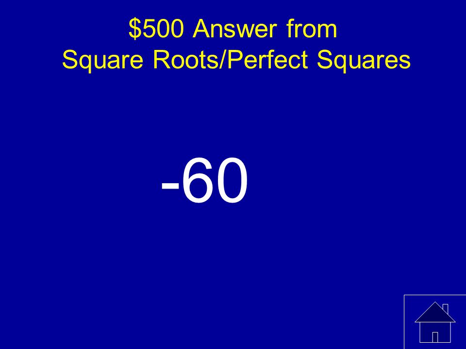 $500 Answer from Square Roots/Perfect Squares