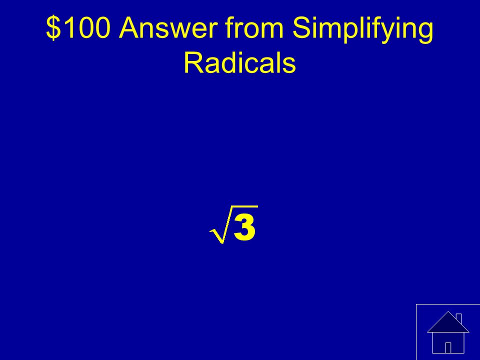 $100 Answer from Simplifying Radicals