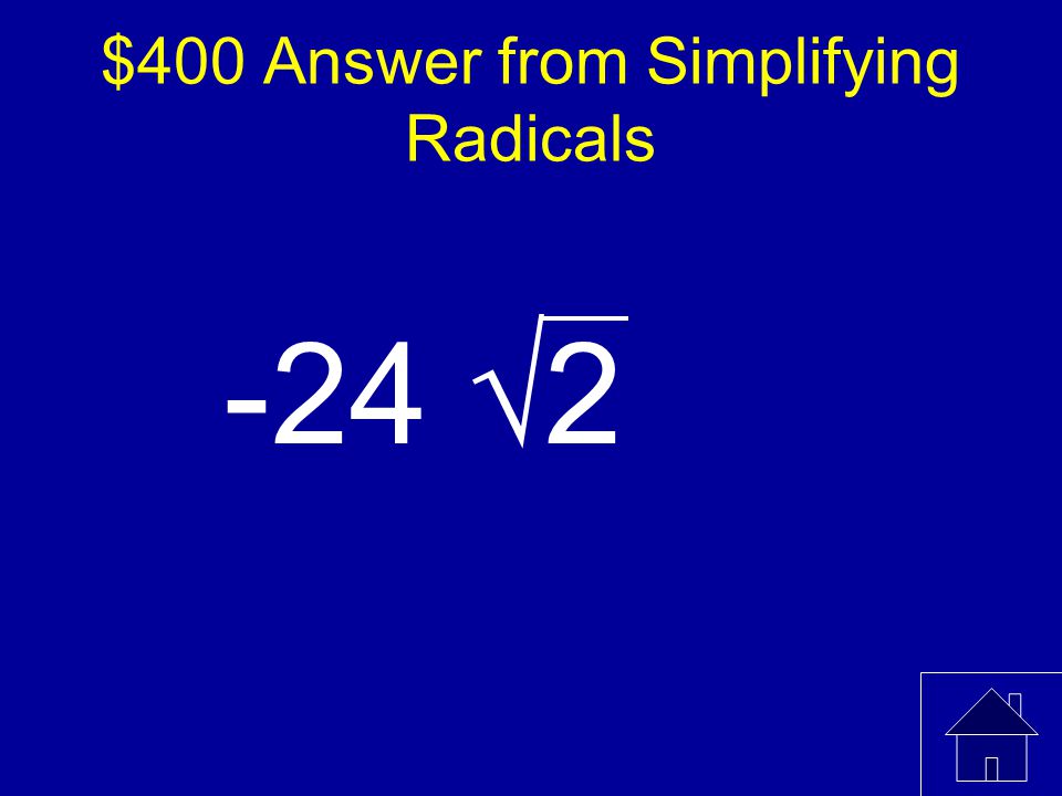 $400 Answer from Simplifying Radicals