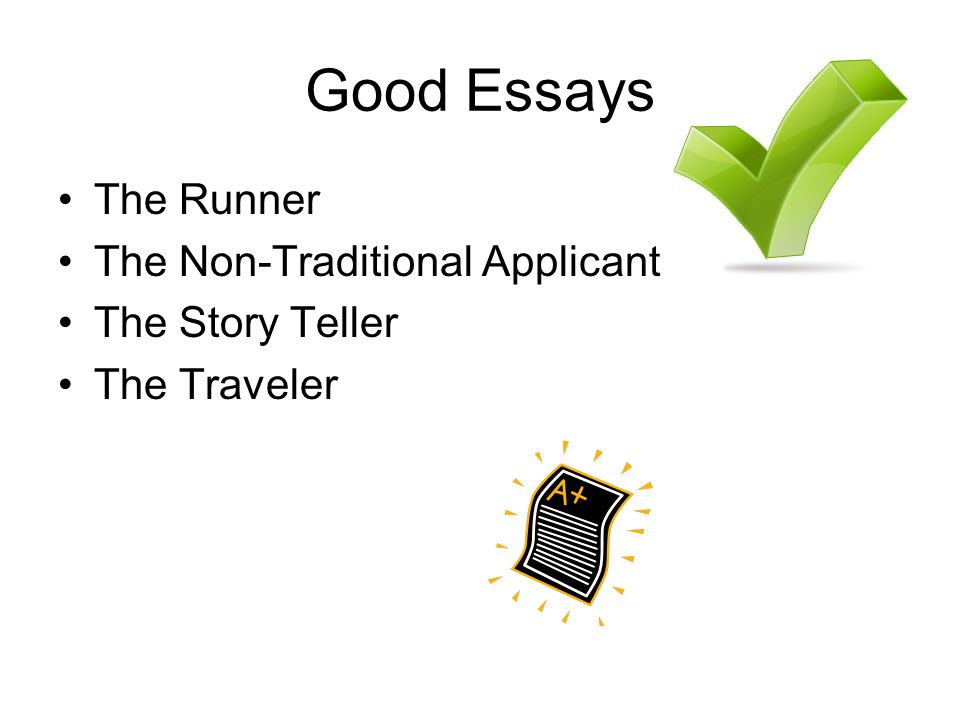 Good Essays The Runner The Non-Traditional Applicant The Story Teller