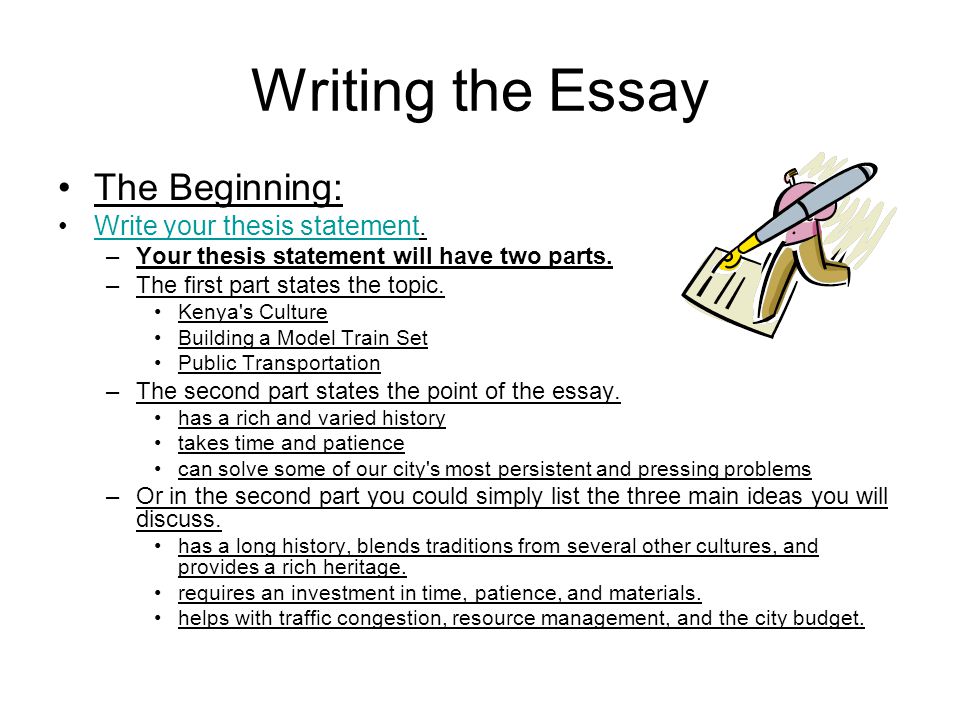 Writing the Essay The Beginning: Write your thesis statement.