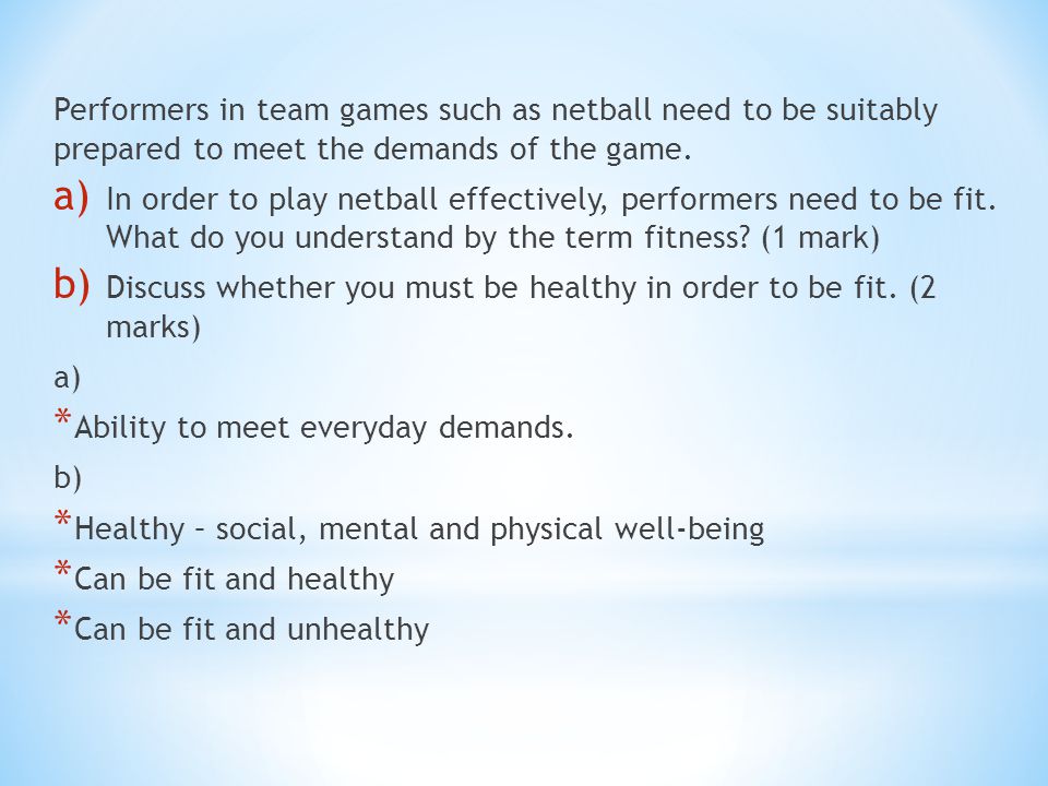 Performers in team games such as netball need to be suitably prepared to meet the demands of the game.