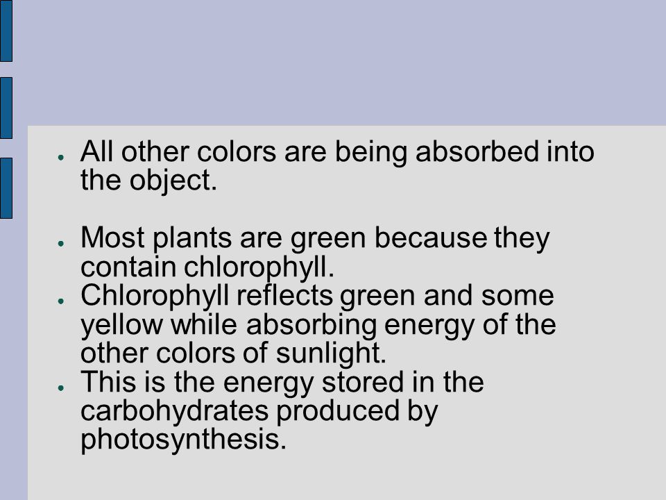 All other colors are being absorbed into the object.