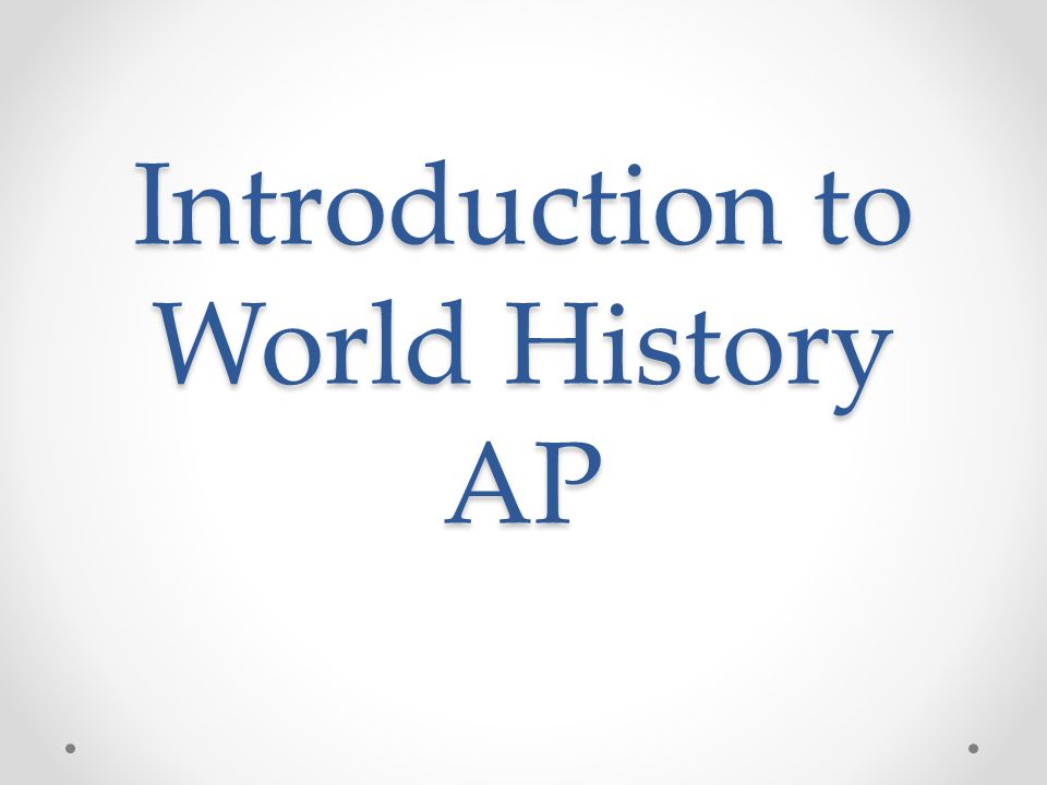 Introduction to World History AP