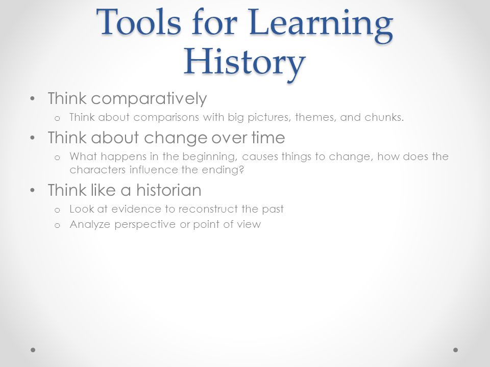 Tools for Learning History