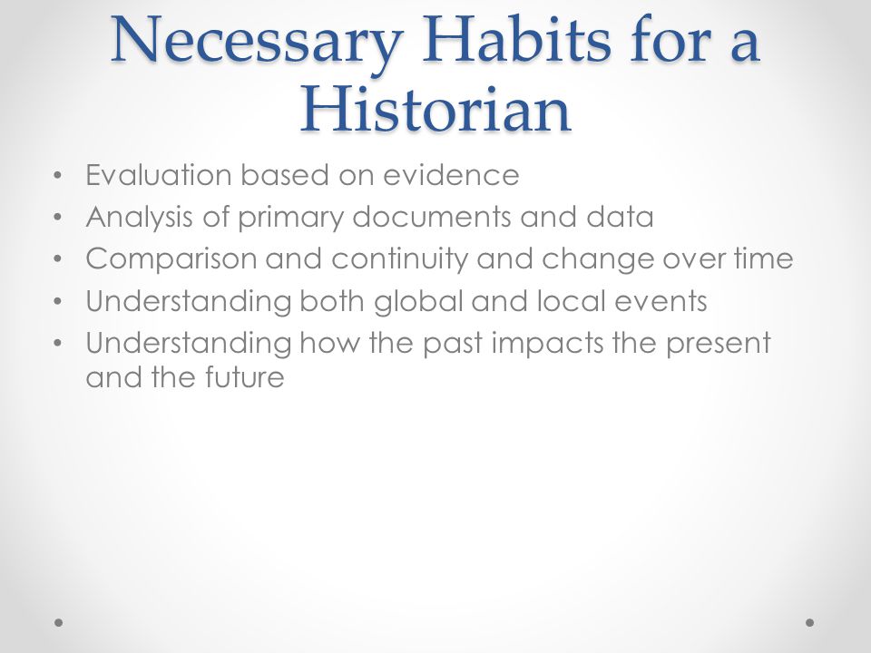 Necessary Habits for a Historian
