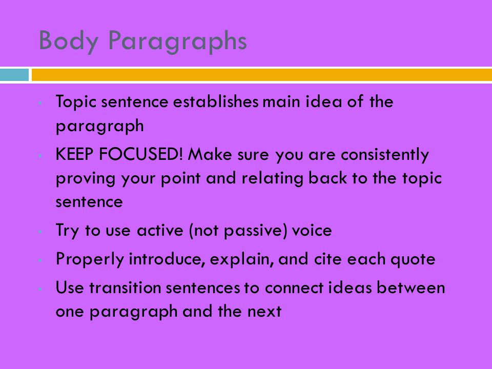 Body Paragraphs Topic sentence establishes main idea of the paragraph