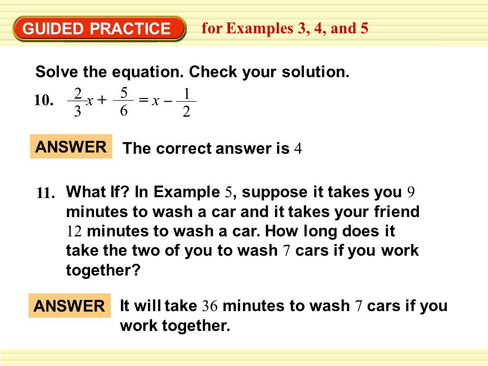 GUIDED PRACTICE for Examples 3, 4, and 5. Solve the equation. Check your solution. 10. x + = x –