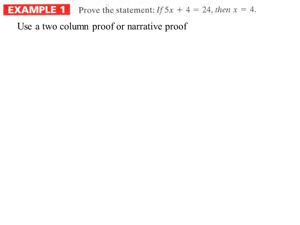 Use a two column proof or narrative proof
