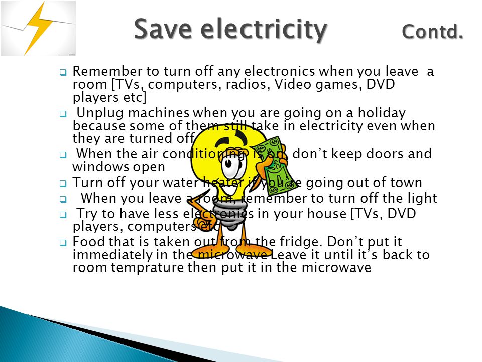 Save electricity Contd.