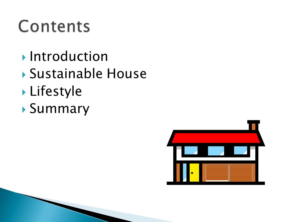 Contents Introduction Sustainable House Lifestyle Summary