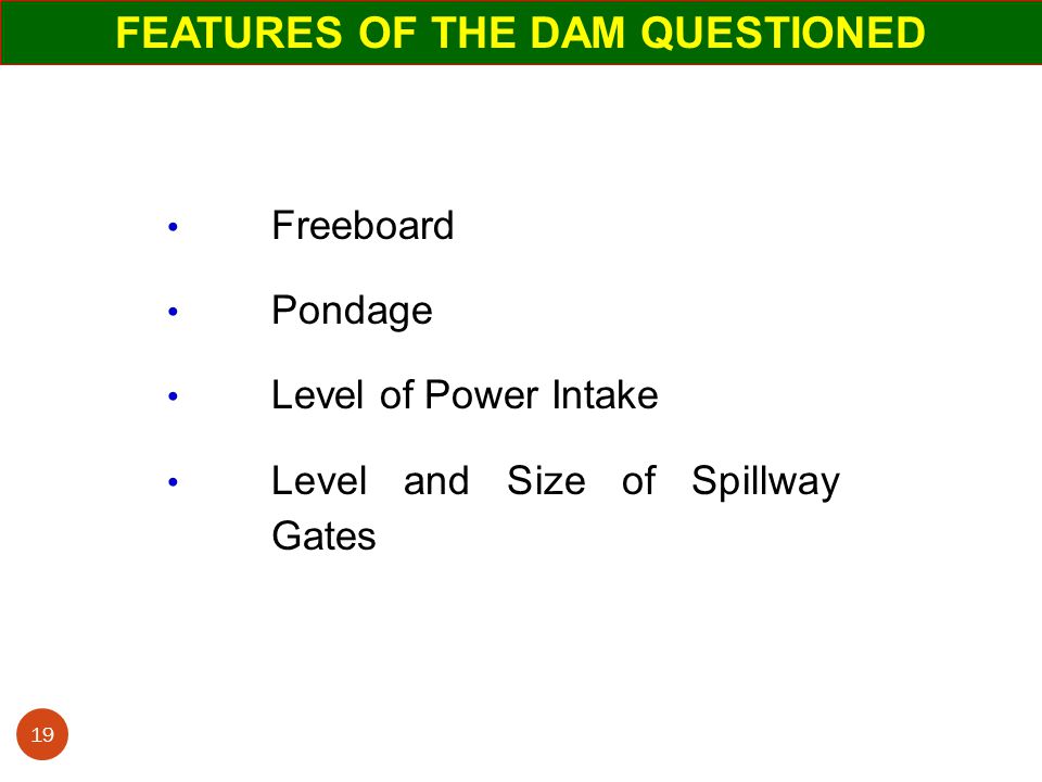 FEATURES OF THE DAM QUESTIONED