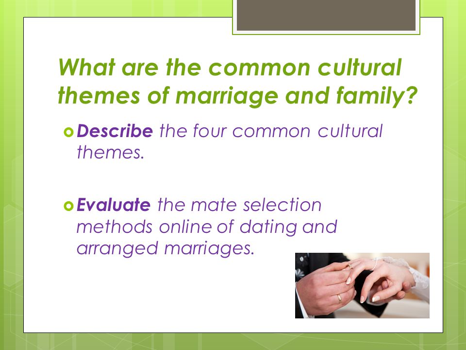 What are the common cultural themes of marriage and family