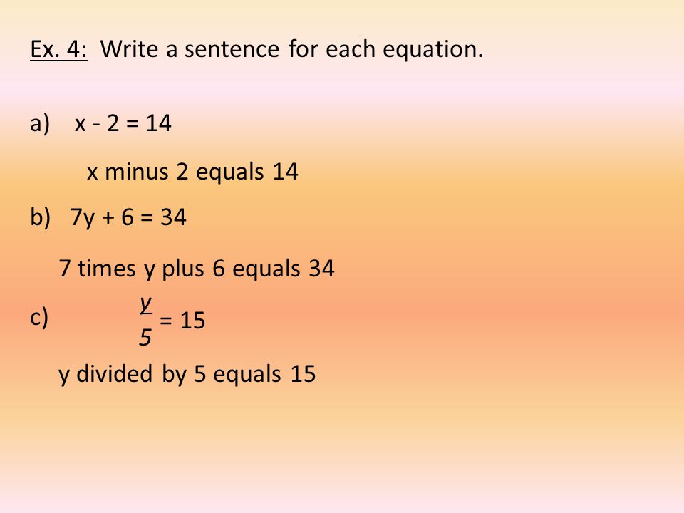 Ex. 4: Write a sentence for each equation.