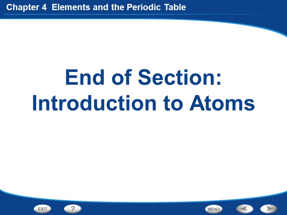 End of Section: Introduction to Atoms