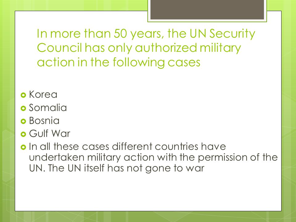 In more than 50 years, the UN Security Council has only authorized military action in the following cases