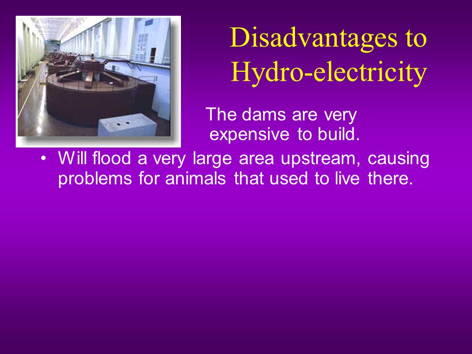 Disadvantages to Hydro-electricity