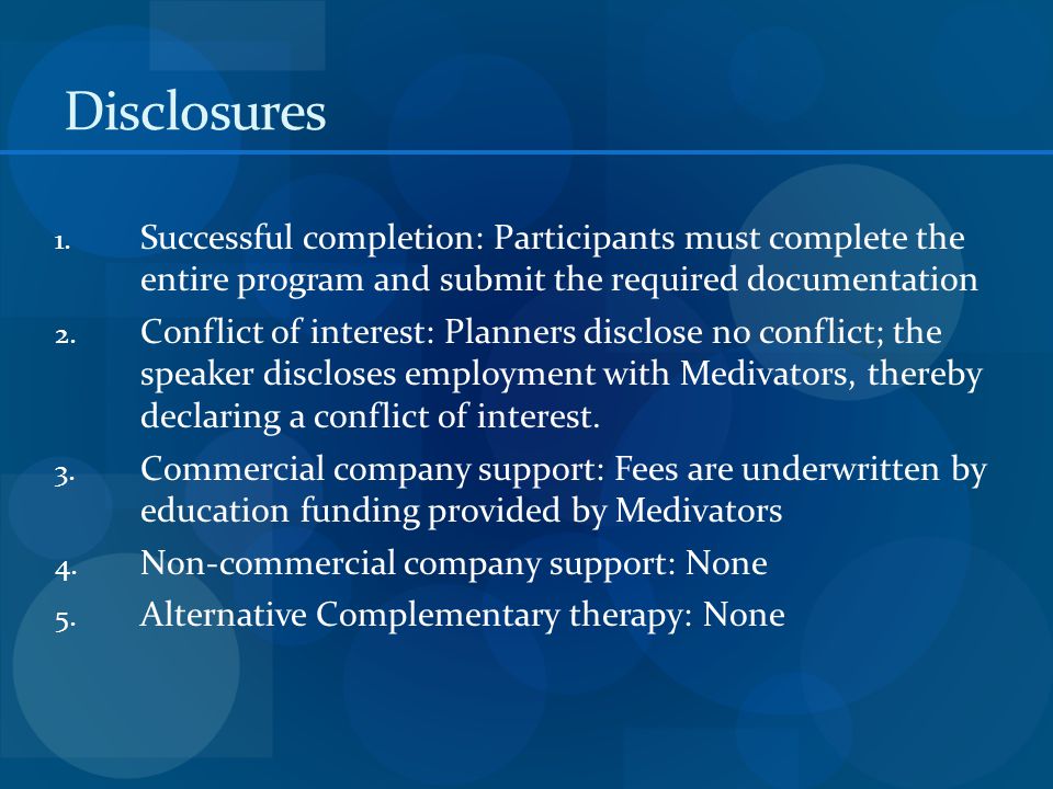 Disclosures Successful completion: Participants must complete the entire program and submit the required documentation.