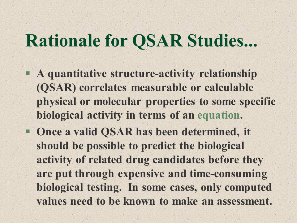 Rationale for QSAR Studies...