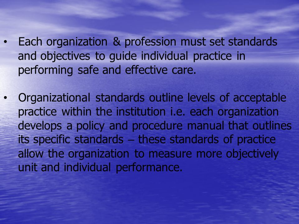 • Each organization & profession must set standards