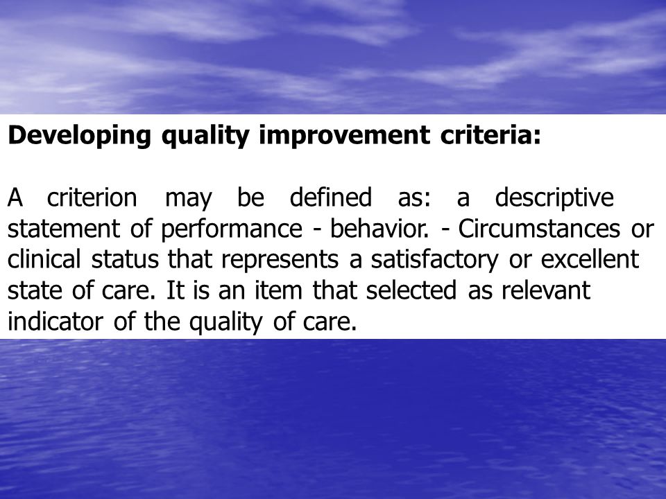 Developing quality improvement criteria: