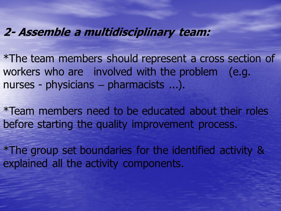 2- Assemble a multidisciplinary team: