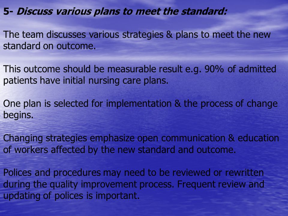 5- Discuss various plans to meet the standard: