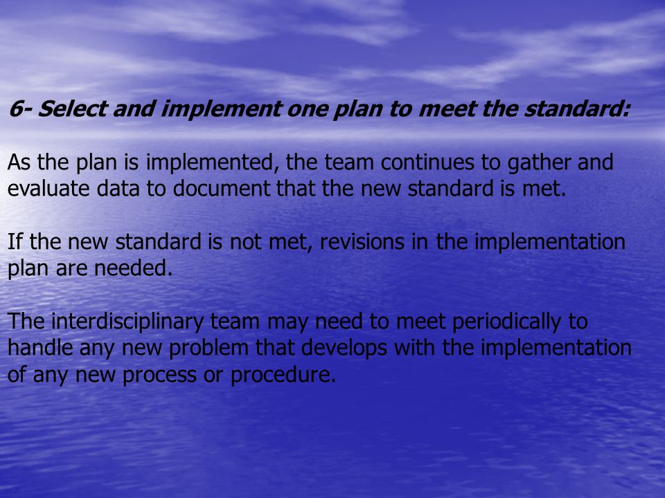 6- Select and implement one plan to meet the standard: