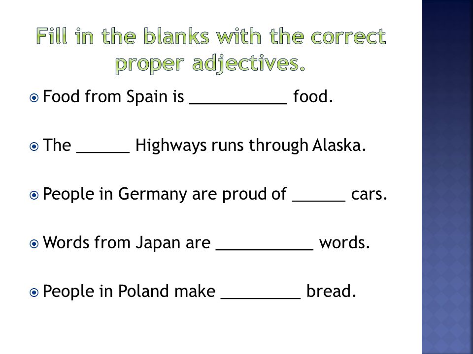 Fill in the blanks with the correct proper adjectives.