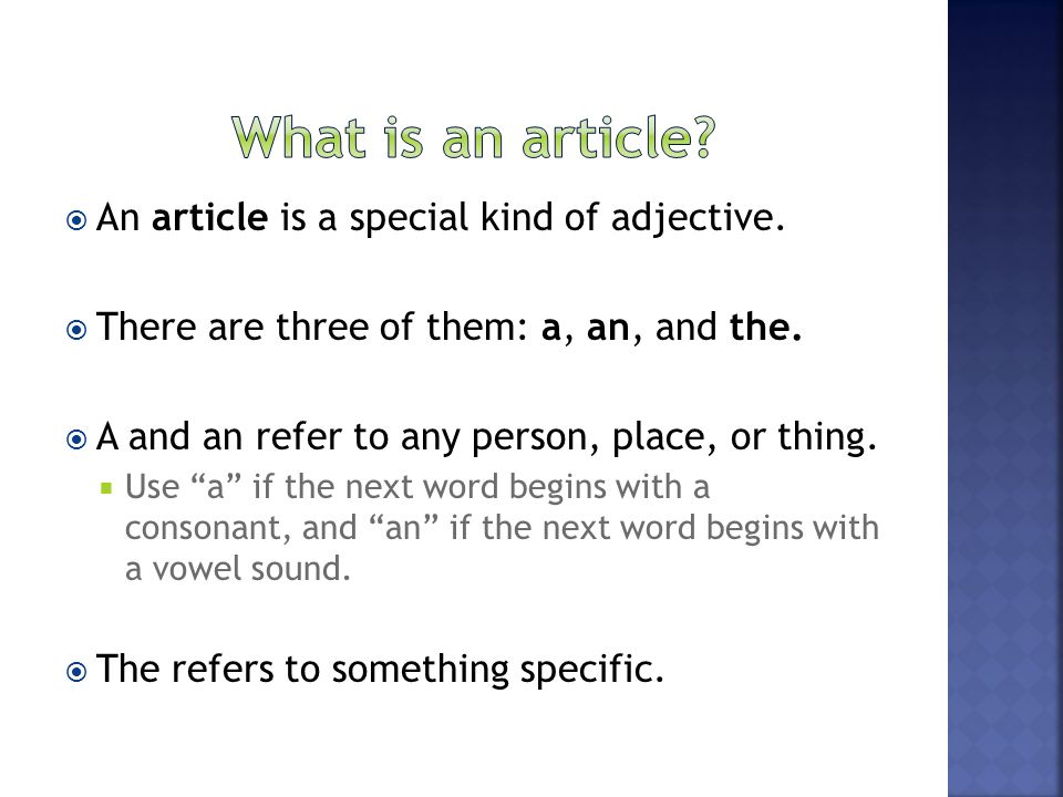 What is an article An article is a special kind of adjective.