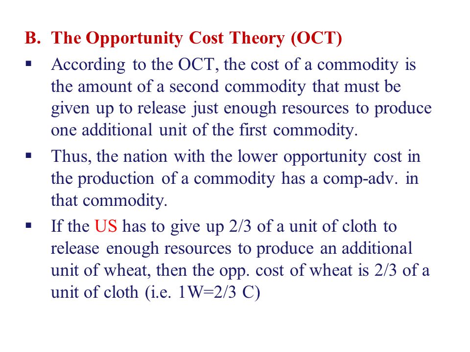 The Opportunity Cost Theory (OCT)