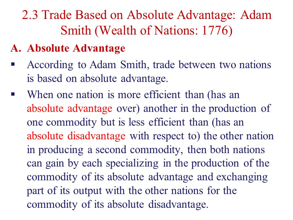 2.3 Trade Based on Absolute Advantage: Adam Smith (Wealth of Nations: 1776)