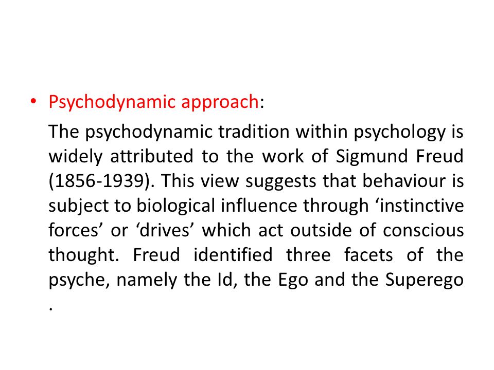 Psychodynamic approach: