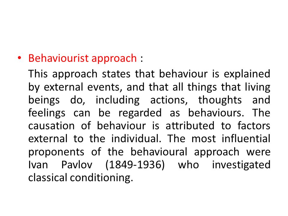 Behaviourist approach :