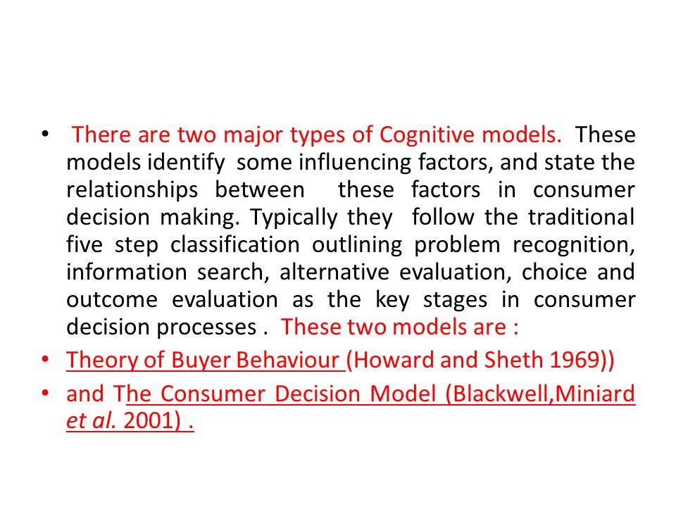 There are two major types of Cognitive models