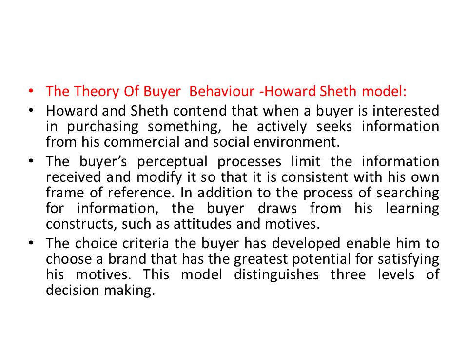 The Theory Of Buyer Behaviour -Howard Sheth model: