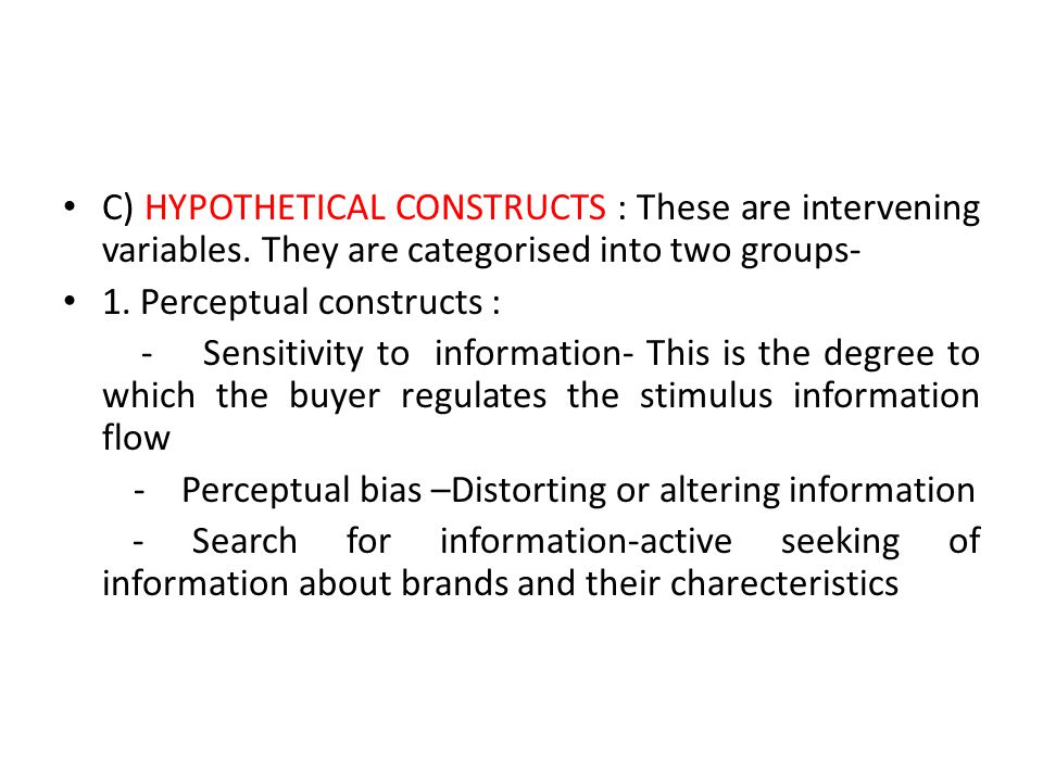 C) HYPOTHETICAL CONSTRUCTS : These are intervening variables