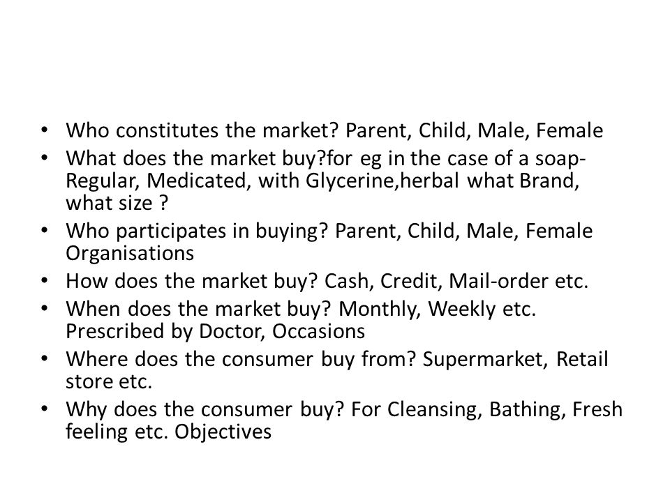 Who constitutes the market Parent, Child, Male, Female