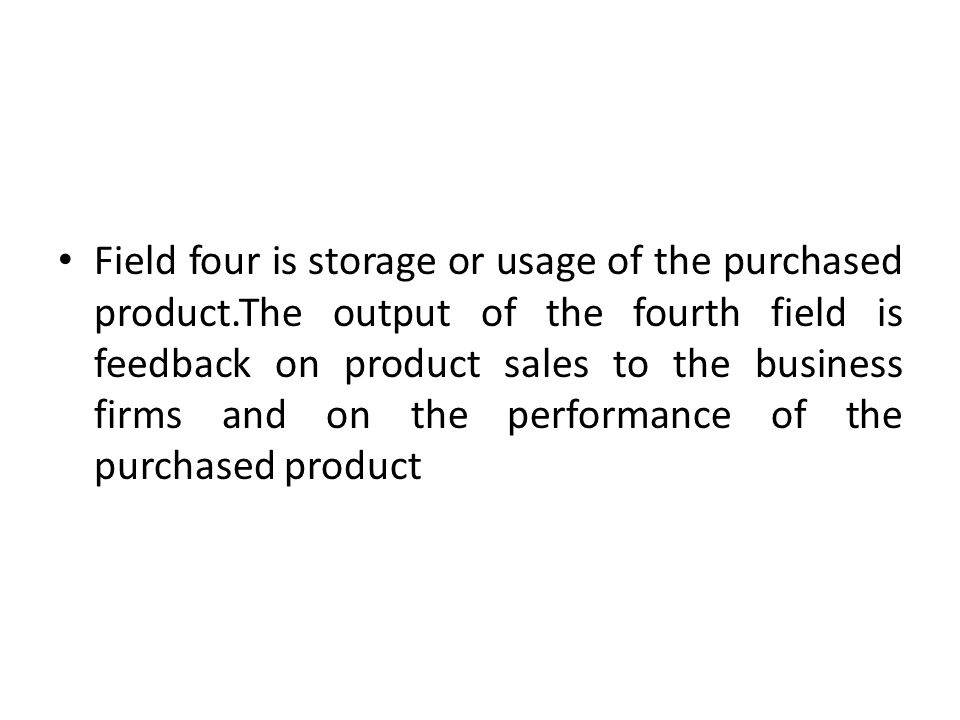 Field four is storage or usage of the purchased product