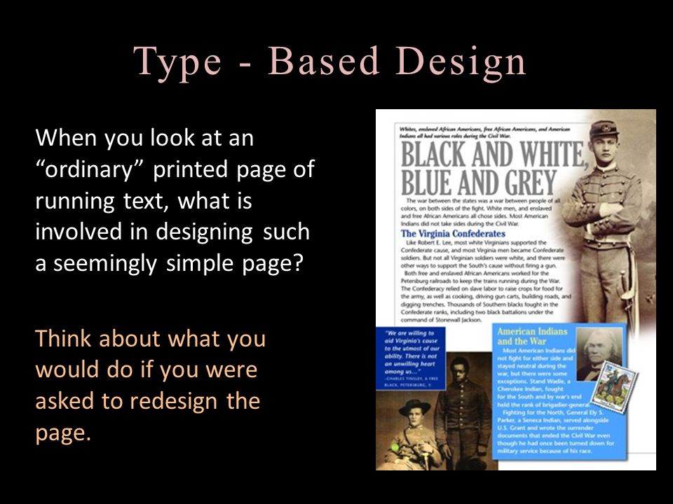 Type - Based Design When you look at an ordinary printed page of running text, what is involved in designing such a seemingly simple page