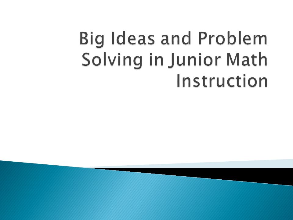 Big Ideas and Problem Solving in Junior Math Instruction