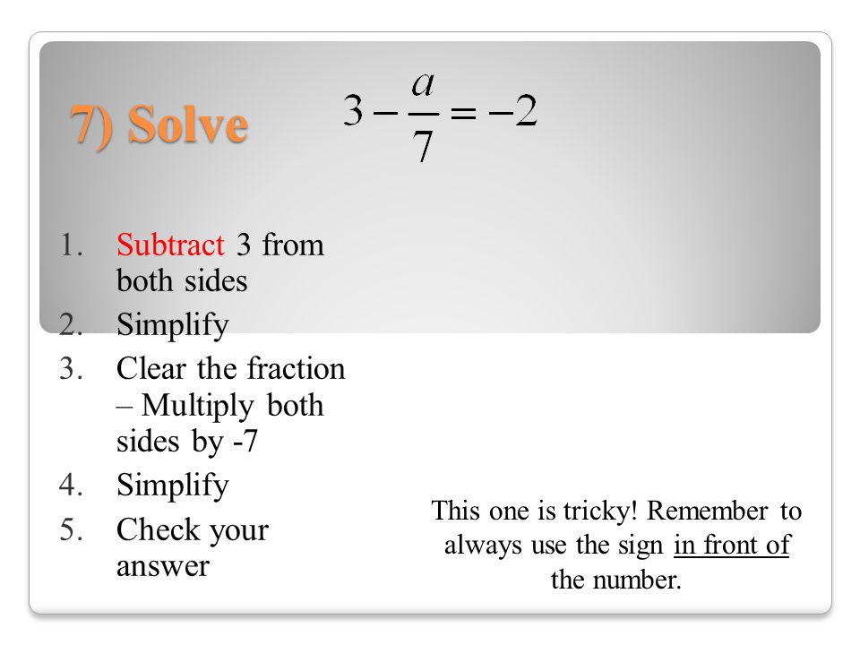 7) Solve Subtract 3 from both sides Simplify