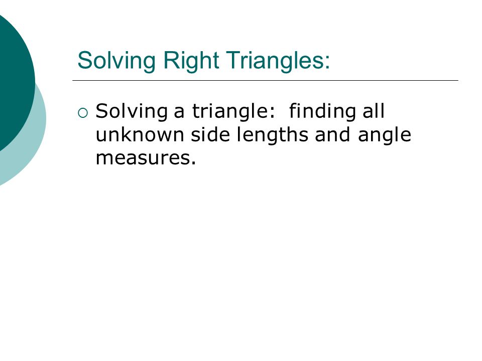 Solving Right Triangles: