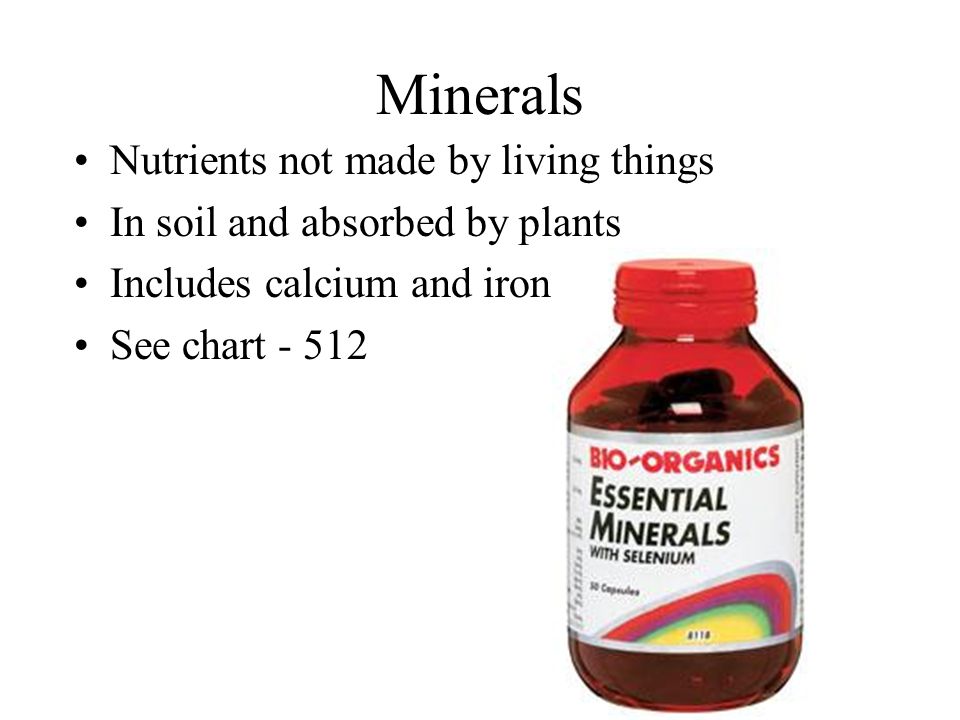 Minerals Nutrients not made by living things
