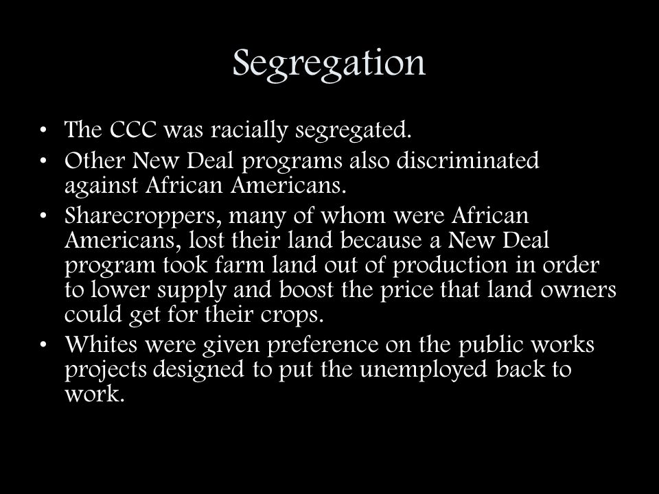 Segregation The CCC was racially segregated.