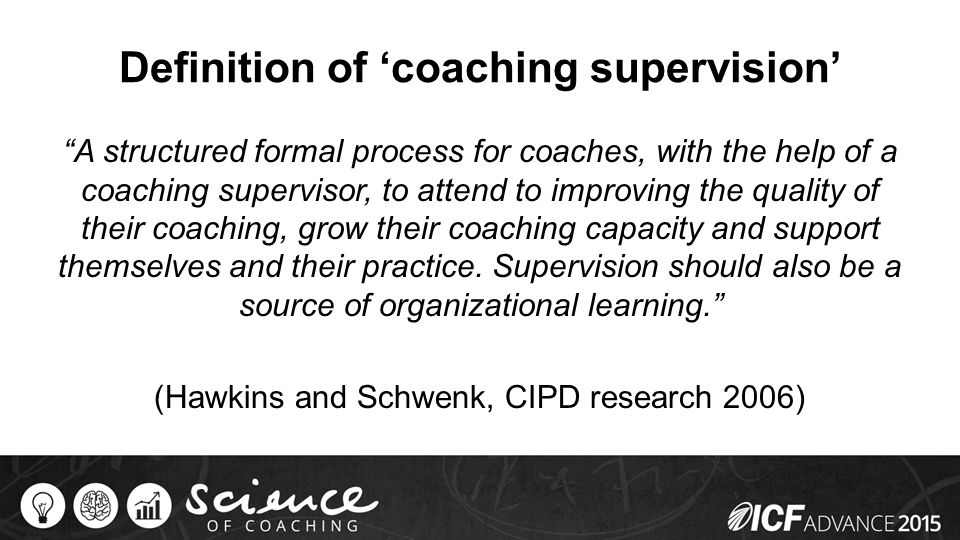 Definition of ‘coaching supervision’